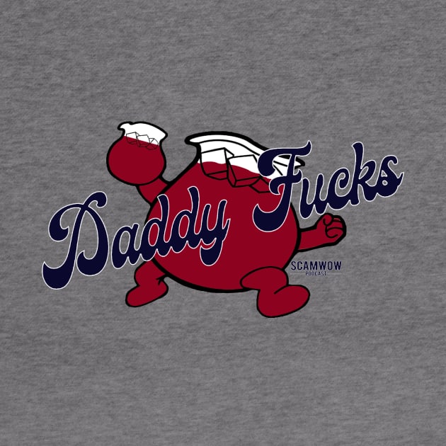 Daddy Fucks by ScamWowPodcast